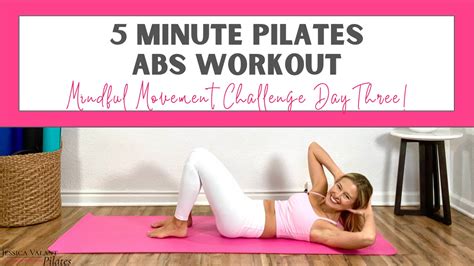 5 Minute Pilates Abs Workout - Mindful Movement Day Three - Jessica ...