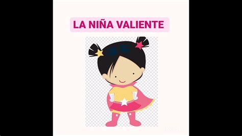 Cuento La Niña Valiente YouTube