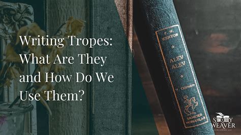 Writing Tropes | What are they and how to use them? | Story-weaver ...