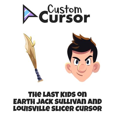 The Last Kids on Earth Jack Sullivan and Louisville Slicer cursor – Custom Cursor