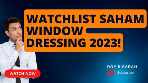 Watchlist Saham Untuk Window Dressing Youtube