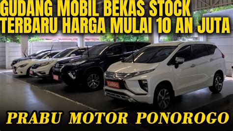 13 JULI 2022 PRABU MOTOR PONOROGO UPDATE GUDANG TERBARU HARGA MULAI 10