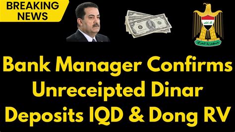 Iraqi Dinar Bank Manager Confirms Dinar Deposits Without Receipts Vnd