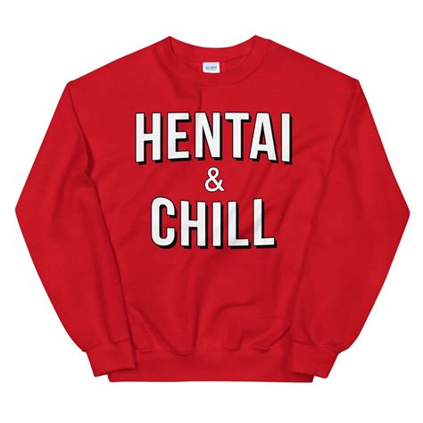 HENTAI CHILL Sweatshirt Anime Sweatshirt Otaku Lewd Etsy