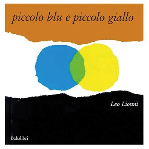 Piccolo Blu E Piccolo Giallo Babalibri