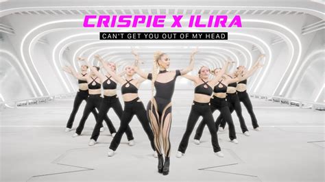 Crispie X Ilira Can T Get You Out Of My Head Official Video