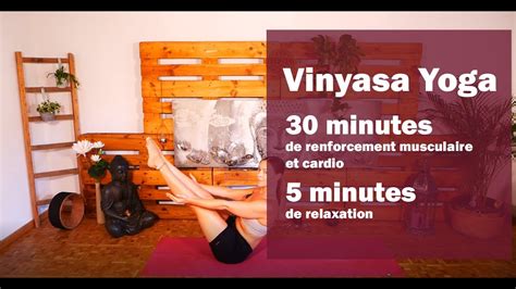 Vinyasa Yoga De 30 Minutes Renforcement Musculaire Et Cardio YouTube