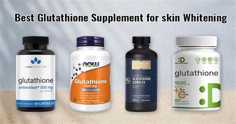 Best Glutathione Supplements A Guide For Skin Whitening