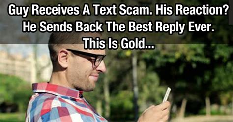 Guy Receives A Text Scam His Reaction He Sends Back The Best Reply Ever