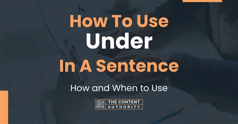 How To Use "Under" In A Sentence: How and When to Use