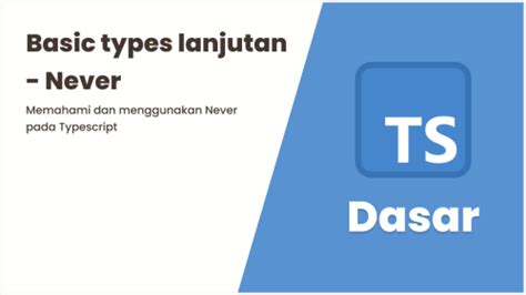 Belajar Typescript 24 Basic Types Lanjutan Never Minarsih TECH