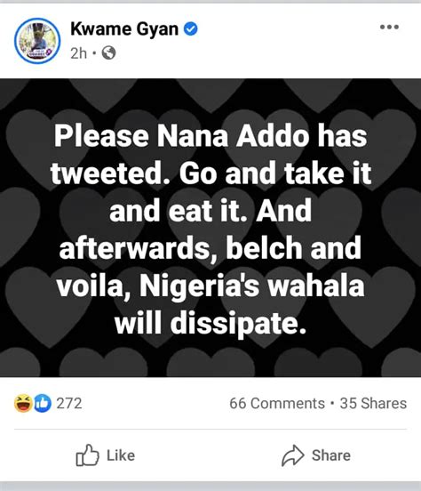 Take Akufo Addo S Tweet On Nigeria And Eat It Kwame Gyan Lashes