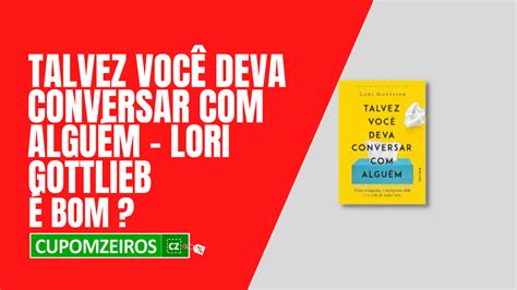 Talvez Voc Deva Conversar Algu M De Lori Gottlieb Review