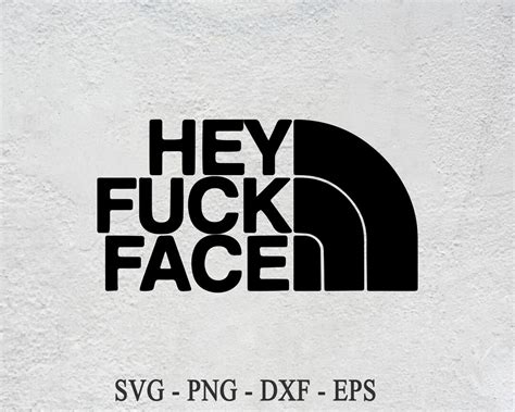Hey Fuck Face Svg Fuck It Svg Fuck Off Svg Vector Cut File For Cricut Silhouette Sticker