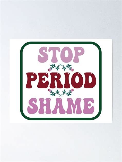 Stop Period Shame Pink And Green Roses Poster By Egleruta Redbubble