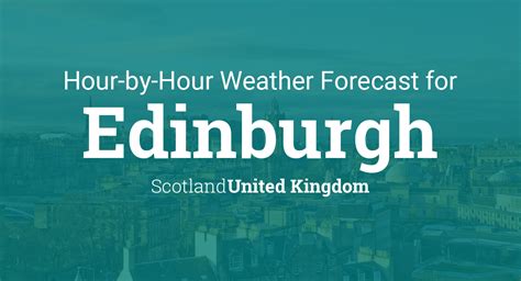 Hourly forecast for Edinburgh, Scotland, United Kingdom