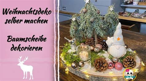 Weihnachtsdeko Selber Machen Baumscheibe Dekorieren Weihnachten Youtube