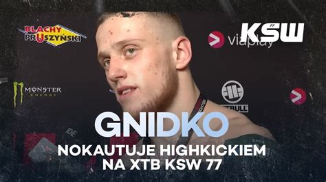 Gnidko Nokautuje Highkickiem Na Xtb Ksw Wywiad Backstage Youtube