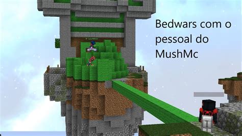 JOGANDO BEDWARS A GALERA DO MUSHMC YouTube