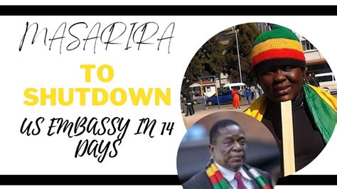 Zimbabwe Anti Sanctions Results Masarira To Shut Us Embassy In 14 Days If Sanctions Remain Put