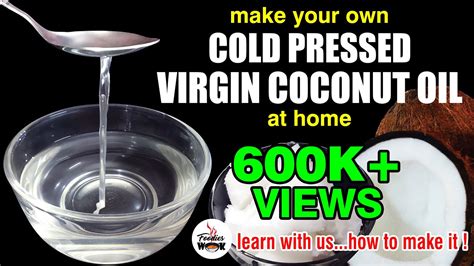 How To Make Cold Pressed Virgin Coconut Oil At Home Youtube