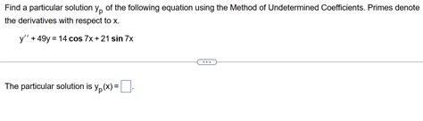 Solved Find A Particular Solution Yp Of The Following