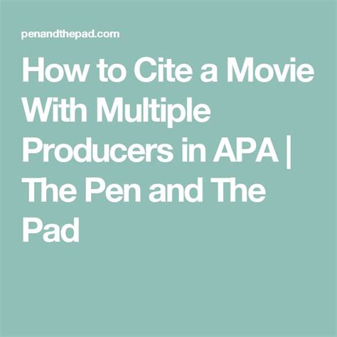 How To Cite A Movie With Multiple Producers In Apa The Pen And The Pad