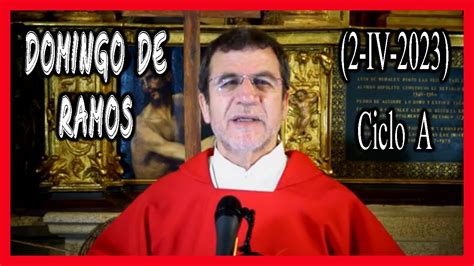 HOMILÍA Domingo de Ramos Ciclo A Incoherencias en nuestra fe 2