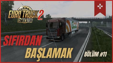 Oyuna Sıfırdan Başlamak EURO TRUCK SIMULATOR 2 Bölüm 11 YouTube