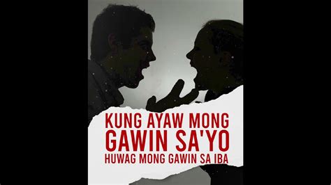 Kung Ayaw Mong Gawin Sa Yo Huwag Mong Gawin Sa Iba WATCH YouTube