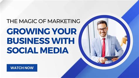 The Magic Of Marketing Growing Your Business With Social Media Us