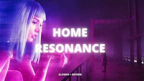 HOME Resonance 432 Hz Slowed Reverb YouTube