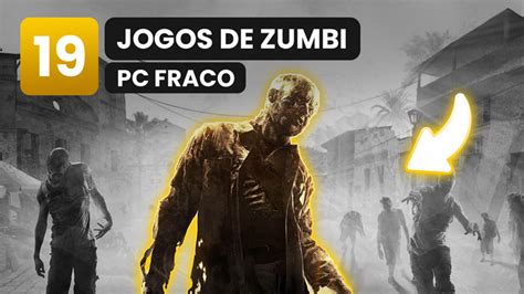 Os Melhores Jogos Leves De Zumbi Para Pc Fraco Jogos Super Hot Sex