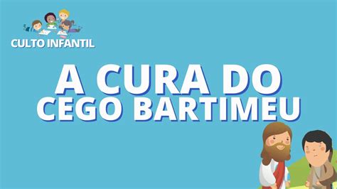 Culto Infantil A Cura Do Cego Bartimeu 04 10 2020 YouTube