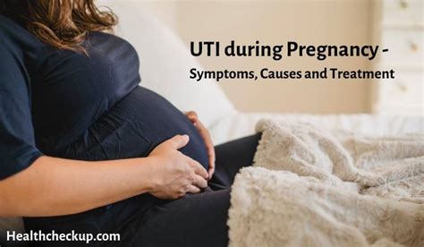 UTI And Pregnancy Symptoms Causes And Treatment