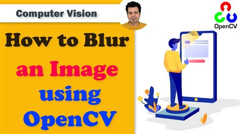 How To Blur An Image Using Opencv Gaussian Blur Image Processing