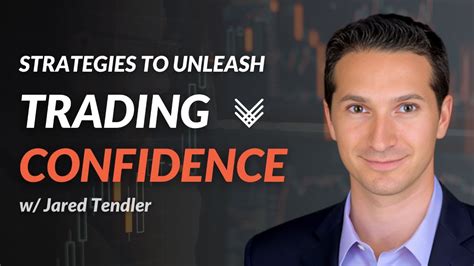 Strategies To Unleash Your Trading Confidence W Jared Tendler Youtube