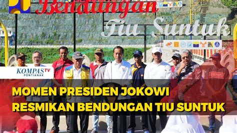 Jokowi Resmikan Bendungan Tiu Suntuk Di Ntb Total Anggarannya Segini