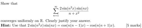 Solved Show That 2 Sin N X Sin Nx N X2 N 1 Converges Chegg