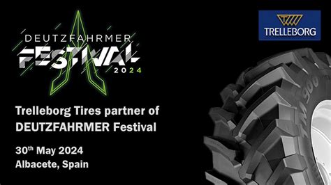 Trelleborg Tires Estar En El Festival Deutzfahrmer En Albacete