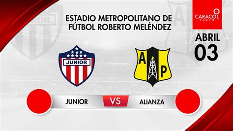 EN VIVO Junior vs Alianza Petrolera Liga Colombiana por el Fenómeno