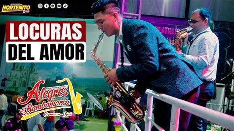 𝗔𝗟𝗘𝗚𝗥𝗘𝗦 𝗗𝗘 𝗕𝗔𝗠𝗕𝗔𝗠𝗔𝗥𝗖𝗔 Locuras de amor Concierto en Lima YouTube Music