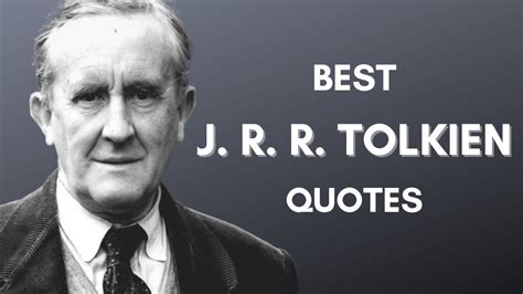 Best 20 J R R Tolkien Quotes To Inspire You Youtube