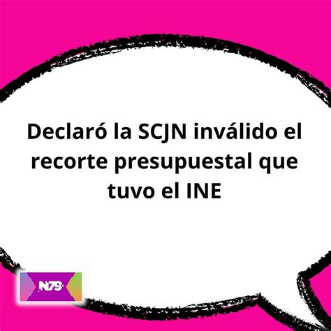 Declar La Scjn Inv Lido El Recorte Presupuestal Que Tuvo El Ine