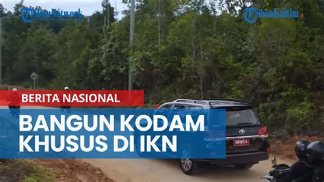 Smart Defense Jenderal Dudung Beber Tni Ad Bangun Kodam Khusus Di Ikn