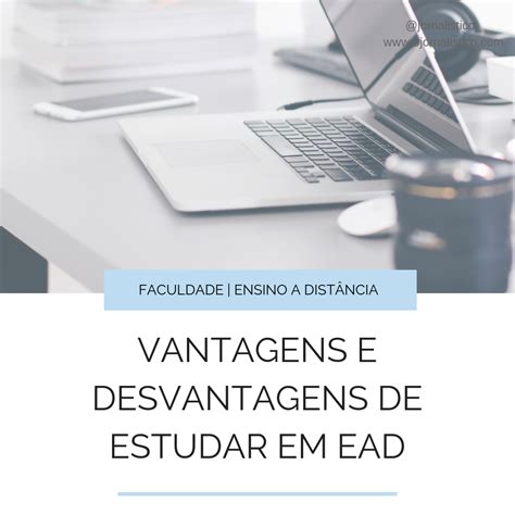 Ensino À Distância Entre Vantagens E Desvantagens - Veja quais são as VANTAGENS e as DESVANTAGENS de estudar na modalidade ...