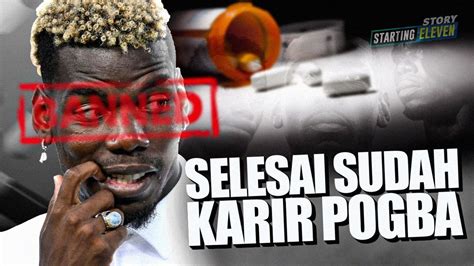 Apesnya Paul Pogba Menghadapi Kasus Doping Youtube