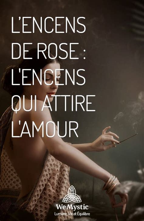 Lencens De Rose L Encens Qui Attire L Amour WeMystic France En