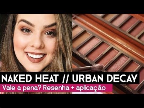 Naked Heat Vale A Pena Resenha Aplica O Mylena Matos Youtube