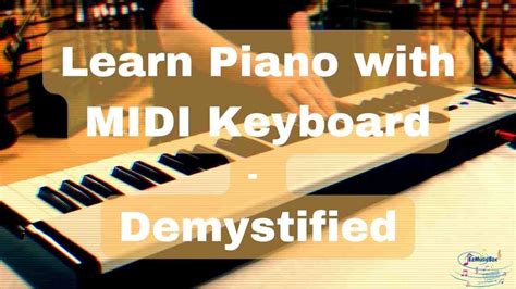 Learn Piano with MIDI Keyboard - Demystified